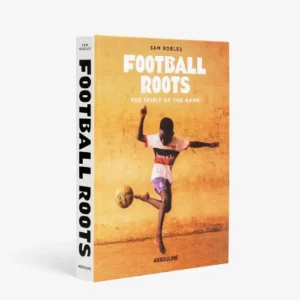 Livre Assouline Football Roots, The Spirit of the Game